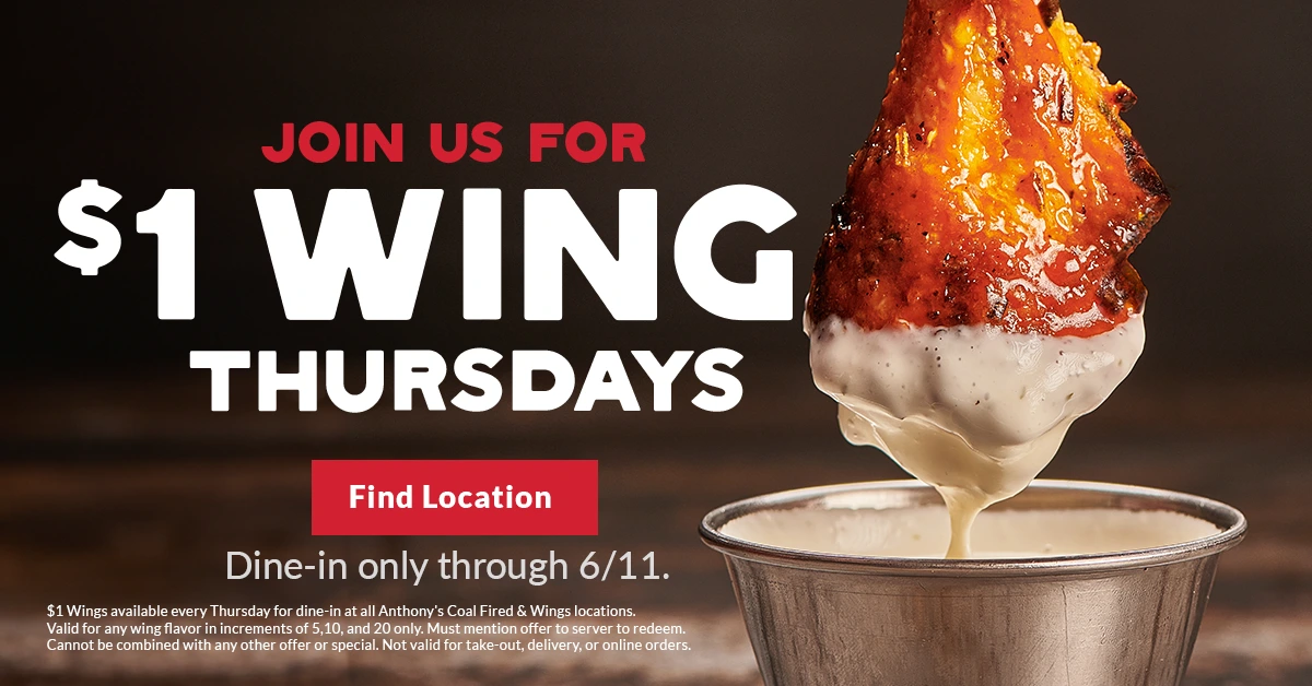 A hand dips a sauced chicken wing into ranch dressing with bold text reading  - Join us for $1 Wing Thursdays. Anthony’s Coal Fired Pizza & Wings logo appears at the bottom, with Dine-in only through 6/11.