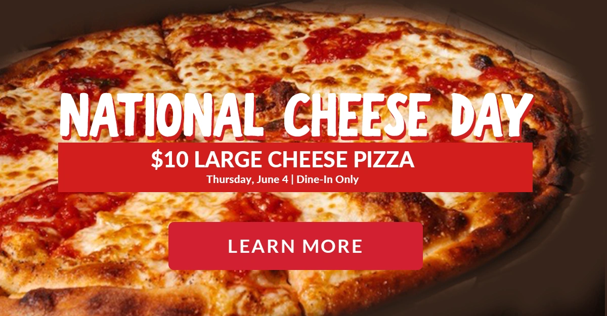 National Cheese Day promo featuring a large cheese pizza with $10 dine-in offer.